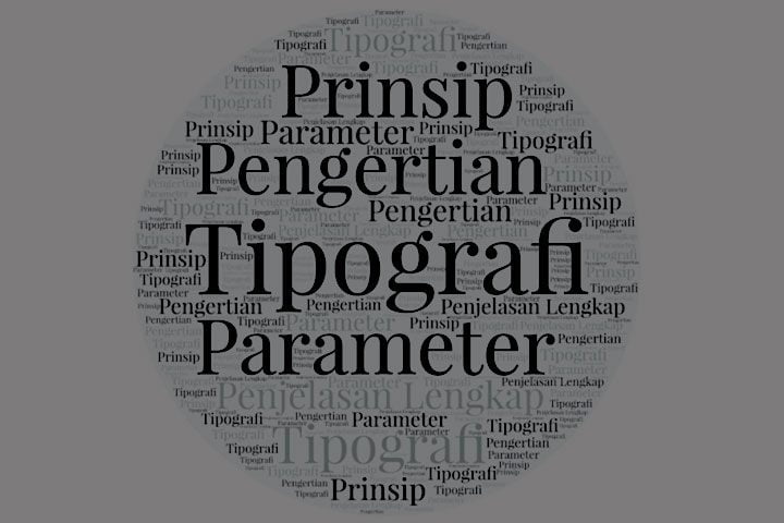 tipografi pengertian prinsip parameter penjelasan
